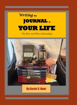 Hardcover Writing the Journal of Your Life: The How and Why of Journaling Book