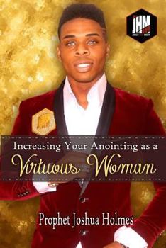 Paperback Increasing Your Anointing As A Virtuous Woman Book