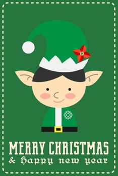 Paperback Merry Christmas: Cute Elf Merry Christmas and Happy New Year, Blank Lined Notebook / Journal / Diary (Volume 14) Book