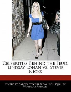 Paperback Celebrities Behind the Feud: Lindsay Lohan vs. Stevie Nicks Book