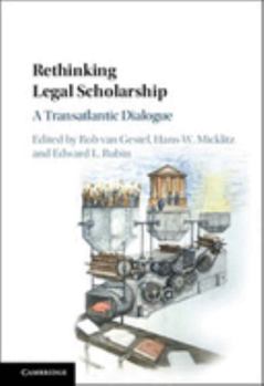 Rethinking Legal Scholarship: A Transatlantic Dialogue