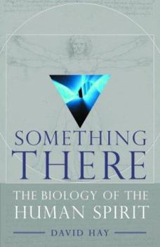 Paperback Something There: The Biology of the Human Spirit Book