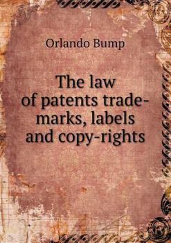 Paperback The law of patents trade-marks, labels and copy-rights Book