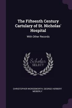 The fifteenth century cartulary of St. Nicholas' Hospital, Salisbury, with other records