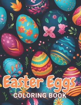 Paperback Easter Eggs Coloring Book for Kids: 100+ Exciting And Easy Coloring Pages Book
