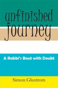 Hardcover Unfinished Journey: A Rabbi's Bout with Doubt Book