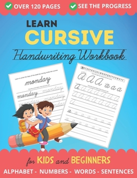 Paperback LEARN CURSIVE Handwriting Workbook for Kids and Beginners: Cursive Writing Book for Kids - Dot To Dot Cursive Handwriting Practice Book (2nd to 5th gr Book