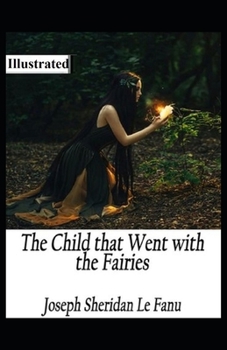Paperback The Child That Went With The Fairies Illustrated Book