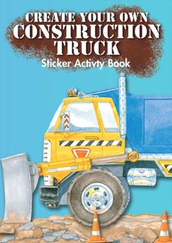 Paperback Create Your Own Construction Truck Sticker Activity Book