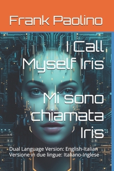 Paperback I Call Myself Iris: Dual Language Edition English - Italian Book