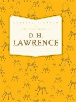 Hardcover The Classic Works of D. H. Lawrence Book