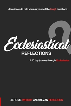 Paperback Ecclesiastical Reflections: A 60 day journey through Ecclesiastes Book