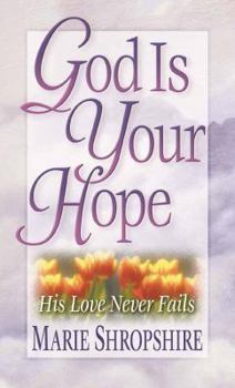 Paperback God Is Your Hope: His Love Never Fails Book