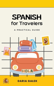 Paperback Spanish for Travelers: A Practical Guide Book