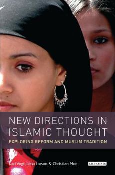 Hardcover New Directions in Islamic Thought: Exploring Reform and Muslim Tradition Book