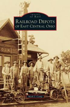 Hardcover Railroad Depots of East Central Ohio Book