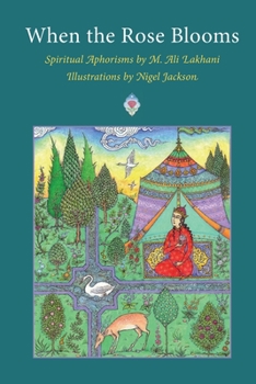 Paperback When the Rose Blooms: Spiritual Aphorisms by M. Ali Lakhani Book