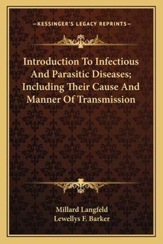 Paperback Introduction To Infectious And Parasitic Diseases; Including Their Cause And Manner Of Transmission Book