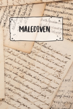 Malediven: Liniertes Reisetagebuch Notizbuch oder Reise Notizheft liniert - Reisen Journal für Männer und Frauen mit Linien (German Edition)