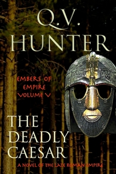 The Deadly Caesar - Book #5 of the Embers of Empire