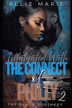 Infatuated With The Connect Of Philly 2: The Black Brothers