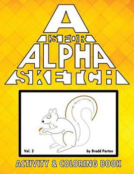 Paperback A is for Alpha-Sketch, Vol. 2: Activity & Coloring Book