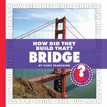 Library Binding How Did They Build That? Bridge Book