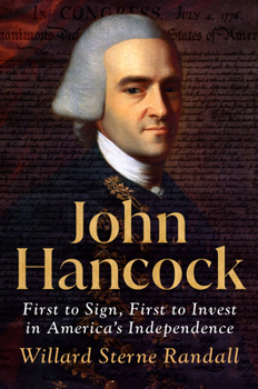 Hardcover John Hancock: First to Sign, First to Invest in America's Independence Book