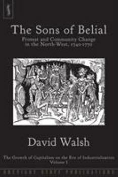 Paperback The Sons of Belial: Protest and Community Change in the North-West, 1740-1770 Book