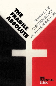 Paperback The Fragile Absolute: Or, Why Is the Christian Legacy Worth Fighting For? Book