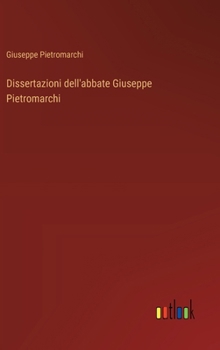 Hardcover Dissertazioni dell'abbate Giuseppe Pietromarchi [Italian] Book