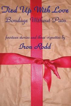 Paperback Tied Up With Love: Bondage Without Pain Book