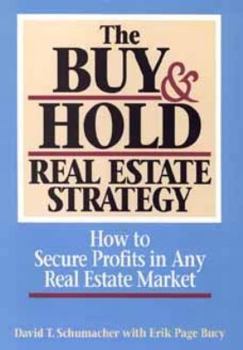 Hardcover The Buy and Hold Real Estate Strategy: How to Secure Profits in Any Real Estate Market Book