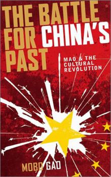 Paperback The Battle For China's Past: Mao And The Cultural Revolution Book