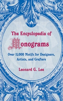 Paperback The Encyclopedia of Monograms: Over 11,000 Motifs for Designers, Artists, and Crafters Book