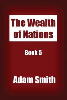 Recherches Sur La Nature Et Les Causes de la Richesse Des Nations, Vol. 5 (Classic Reprint)
