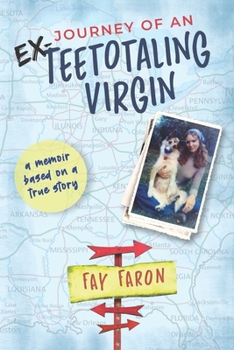 Paperback Journey of an EX-Teetotaling Virgin: a memoir based on a true story Book