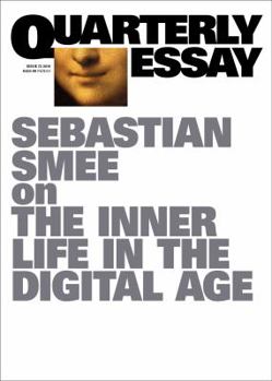 Net Loss: The Inner Life in the Digital Age - Book #72 of the Quarterly Essay