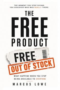 Paperback The Free Product: What Happens When You Stop Being Available to Everyone Book
