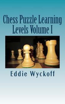 Paperback Chess Puzzle Learning Levels: A Compilation of Chess Columns from the University of New Mexico's Daily Lobo (2015) Book