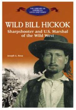 Library Binding Wild Bill Hickok: Sharpshooter and U.S. Marshall of the Wild West Book