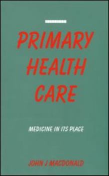 Primary Health Care: Medicine in Its Place