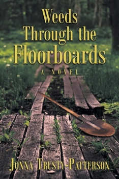 Paperback Weeds Through the Floorboards Book