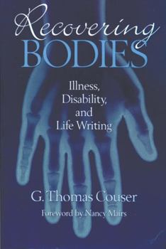 Hardcover Recovering Bodies: Illness, Disability, and Life Writing Book