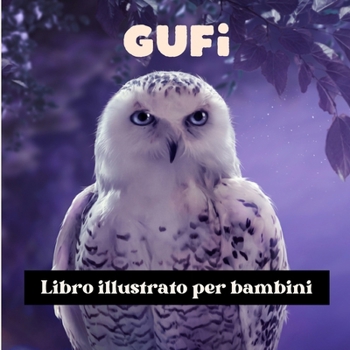 Paperback Gufi: Libro illustrato per bambini [Italian] Book