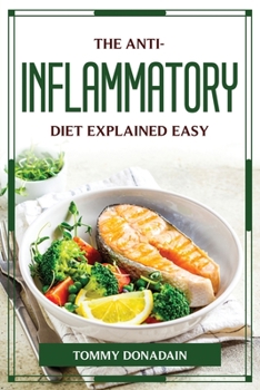 Paperback The Anti-Inflammatory Diet Explained Easy Book
