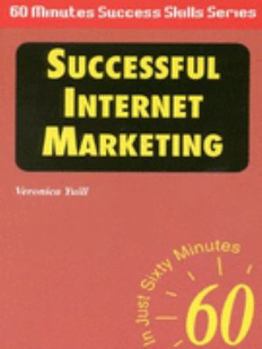 Paperback Successful Internet Marketing (Sixty Minutes Success Skills) (Sixty Minute Success Skills) Book