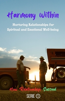 Paperback Harmony Within: Nurturing Relationships for Spiritual and Emotional Well-being [Large Print] Book