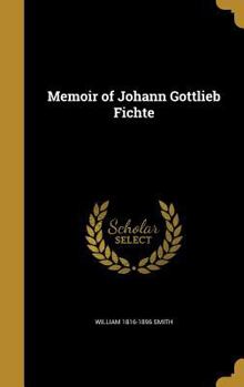 Hardcover Memoir of Johann Gottlieb Fichte Book