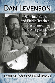 Paperback Dan Levenson: Old-Time Banjo and Fiddle Teacher, Performer and Storyteller Book